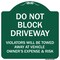 Signmission Do Not Block Driveway Violators Will Be Towed Away At Vehicle Owners Expense And Risk, GW-1818-9984 A-DES-GW-1818-9984 - alternate 1
